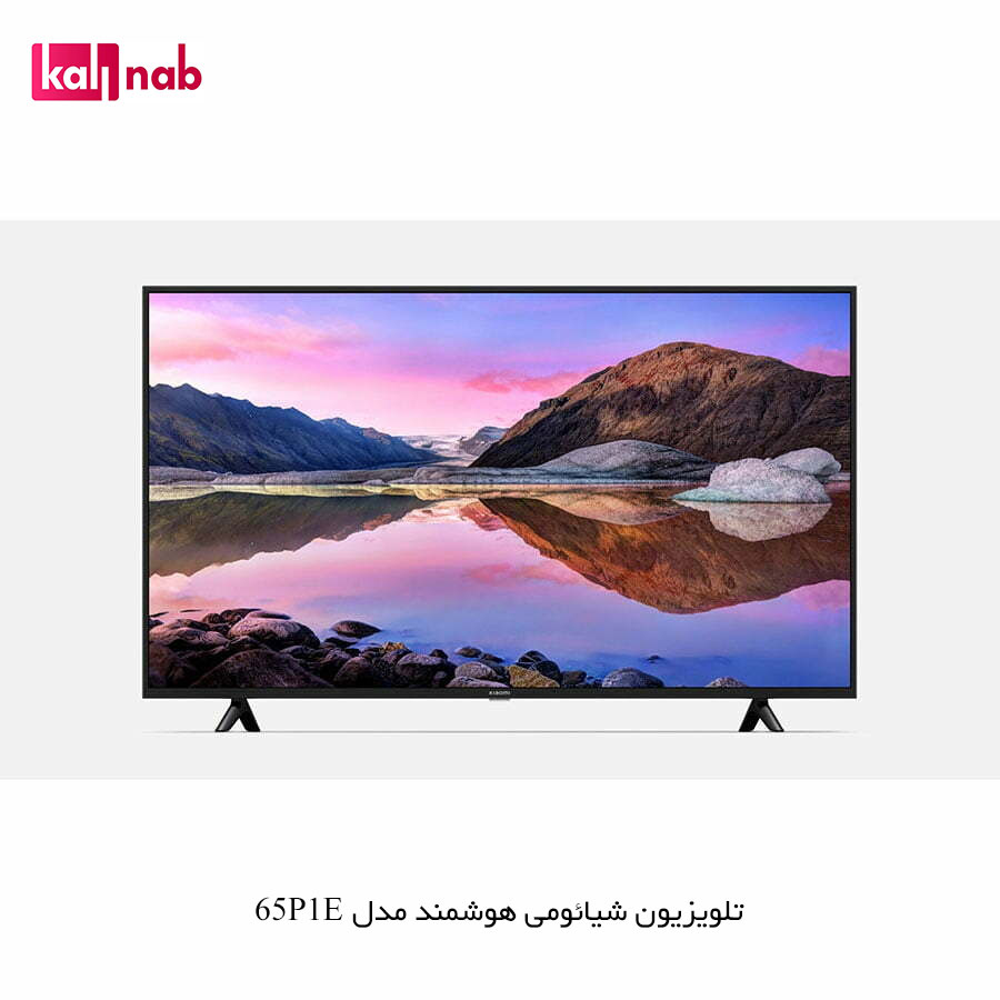 تلویزیون شیائومی 65 p1 p1e جدیدترین تلویزیون 65 اینچ